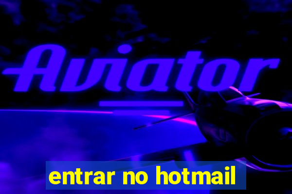 entrar no hotmail